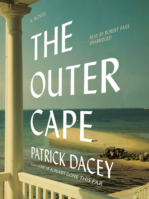 Title details for The Outer Cape by Patrick Dacey - Available